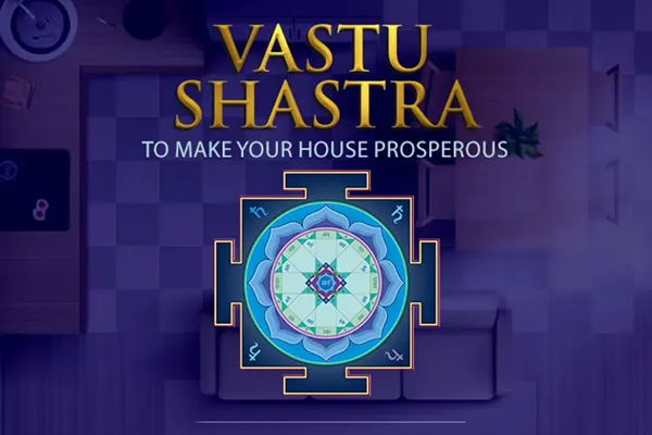 VASTU SHASTRA